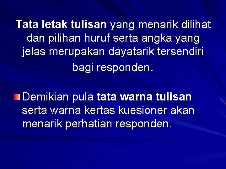 Tata letak tulisan yang menarik dilihat dan pilihan huruf serta angka yang jelas merupakan