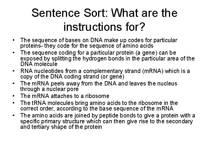 Sentence Sort: What are the instructions for? • The sequence of bases on DNA