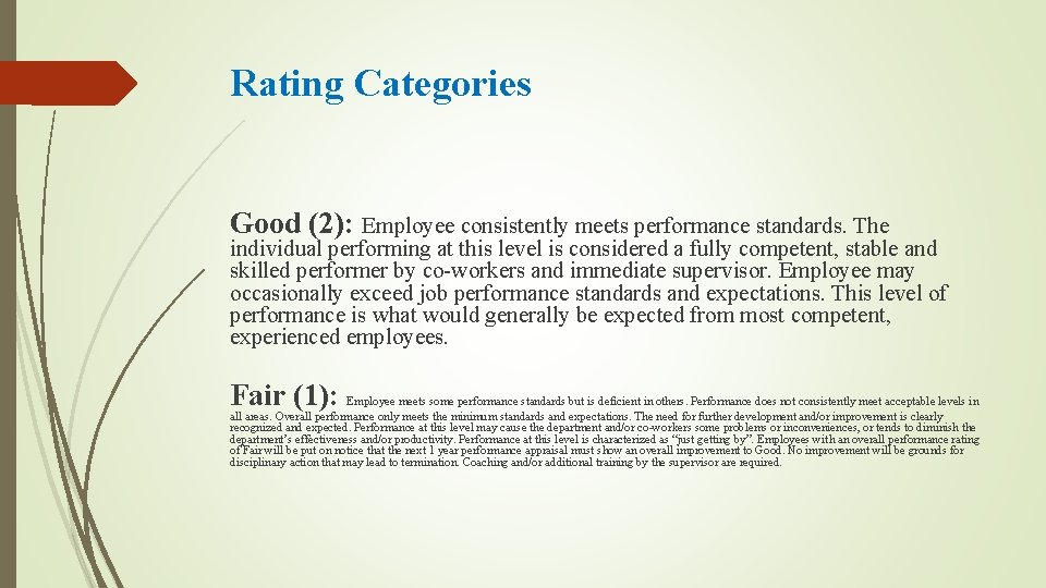 Rating Categories Good (2): Employee consistently meets performance standards. The individual performing at this