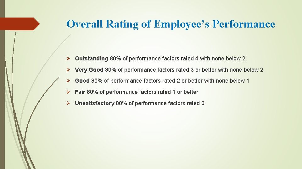 Overall Rating of Employee’s Performance Ø Outstanding 80% of performance factors rated 4 with