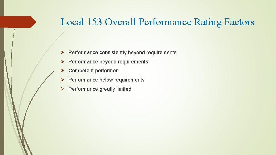 Local 153 Overall Performance Rating Factors Ø Performance consistently beyond requirements Ø Performance beyond