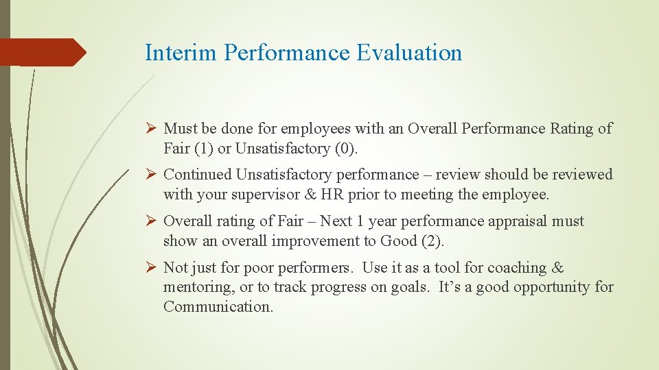 Interim Performance Evaluation Ø Must be done for employees with an Overall Performance Rating