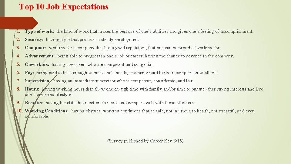 Top 10 Job Expectations 1. Type of work: the kind of work that makes