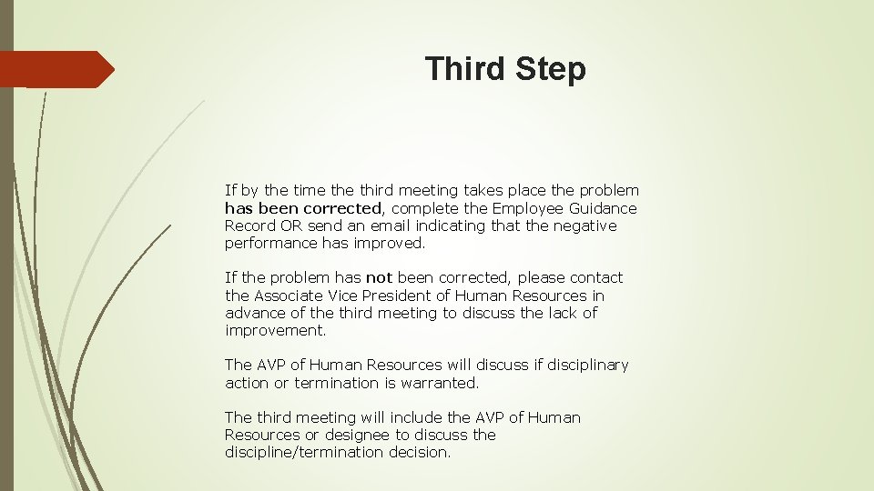 Third Step If by the time third meeting takes place the problem has been