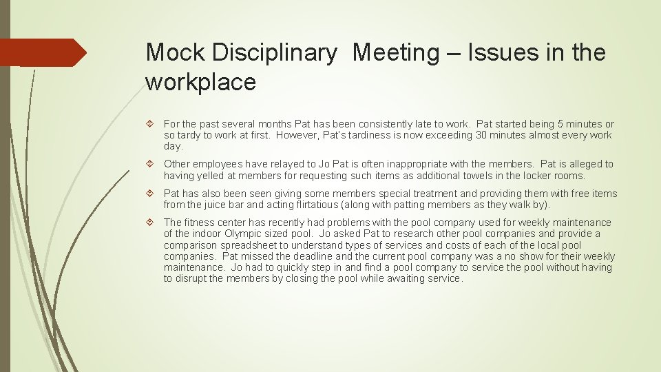 Mock Disciplinary Meeting – Issues in the workplace For the past several months Pat