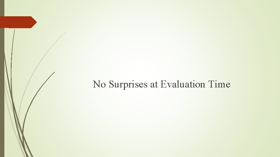 No Surprises at Evaluation Time 