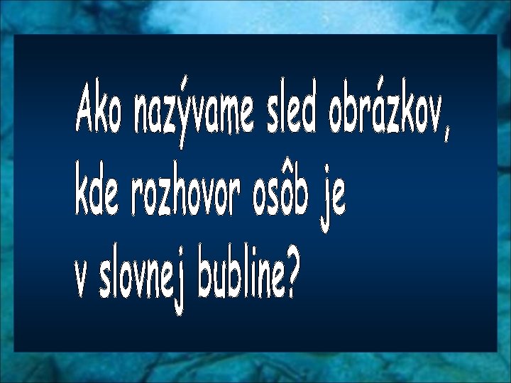 komiks Achilles dialóg postava hlaholika rozprávač bájka personifikácia prirovnanie 