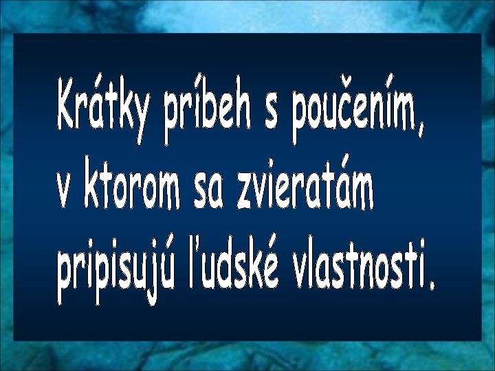 Achilles dialóg postava hlaholika rozprávač bájka personifikácia prirovnanie 