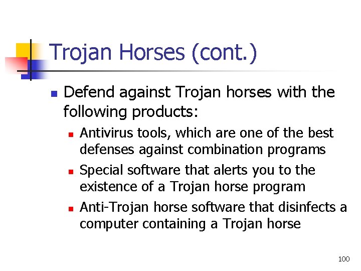 Trojan Horses (cont. ) n Defend against Trojan horses with the following products: n Trojan Horses (cont. ) n Defend against Trojan horses with the following products: n