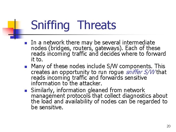 Sniffing Threats n n n In a network there may be several intermediate nodes Sniffing Threats n n n In a network there may be several intermediate nodes