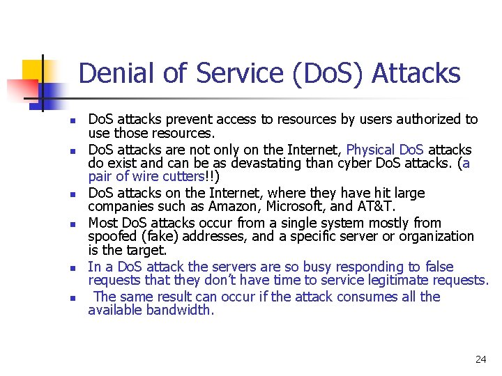 Denial of Service (Do. S) Attacks n n n Do. S attacks prevent access Denial of Service (Do. S) Attacks n n n Do. S attacks prevent access