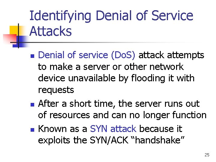 Identifying Denial of Service Attacks n n n Denial of service (Do. S) attack Identifying Denial of Service Attacks n n n Denial of service (Do. S) attack