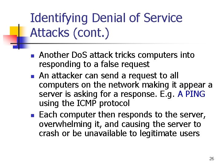 Identifying Denial of Service Attacks (cont. ) n n n Another Do. S attack Identifying Denial of Service Attacks (cont. ) n n n Another Do. S attack