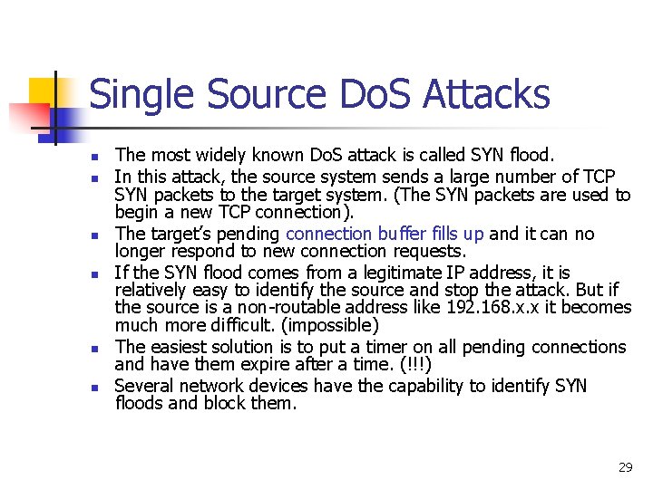 Single Source Do. S Attacks n n n The most widely known Do. S Single Source Do. S Attacks n n n The most widely known Do. S