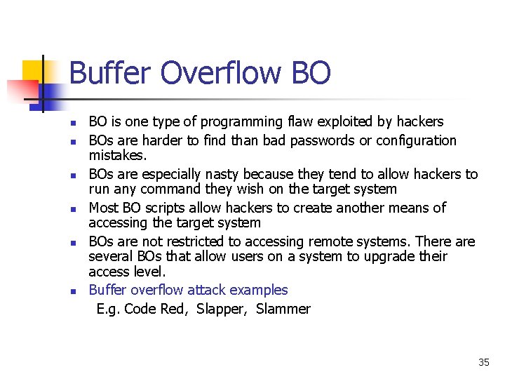 Buffer Overflow BO n n n BO is one type of programming flaw exploited Buffer Overflow BO n n n BO is one type of programming flaw exploited