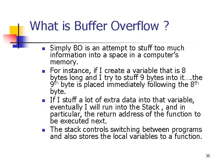 What is Buffer Overflow ? n n Simply BO is an attempt to stuff What is Buffer Overflow ? n n Simply BO is an attempt to stuff