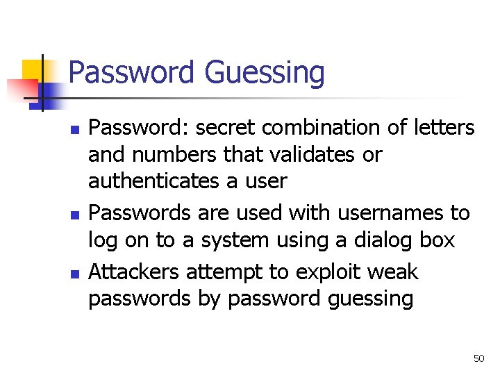 Password Guessing n n n Password: secret combination of letters and numbers that validates Password Guessing n n n Password: secret combination of letters and numbers that validates