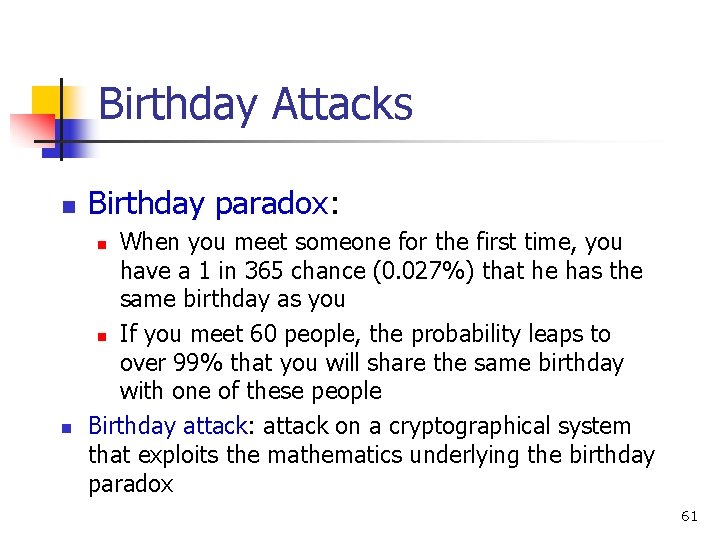 Birthday Attacks n Birthday paradox: When you meet someone for the first time, you Birthday Attacks n Birthday paradox: When you meet someone for the first time, you