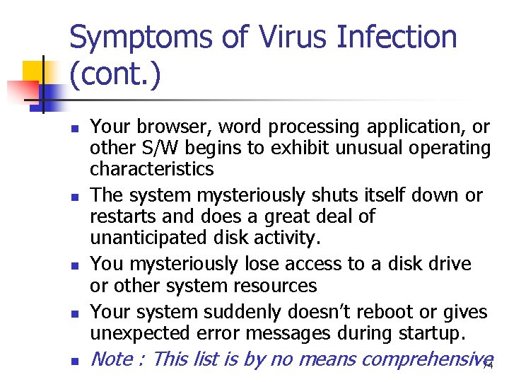 Symptoms of Virus Infection (cont. ) n n n Your browser, word processing application, Symptoms of Virus Infection (cont. ) n n n Your browser, word processing application,