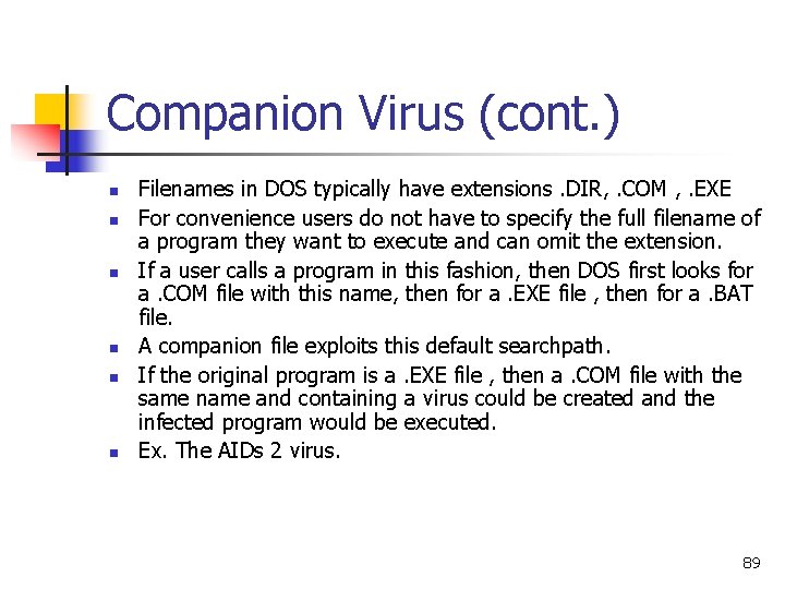 Companion Virus (cont. ) n n n Filenames in DOS typically have extensions. DIR, Companion Virus (cont. ) n n n Filenames in DOS typically have extensions. DIR,