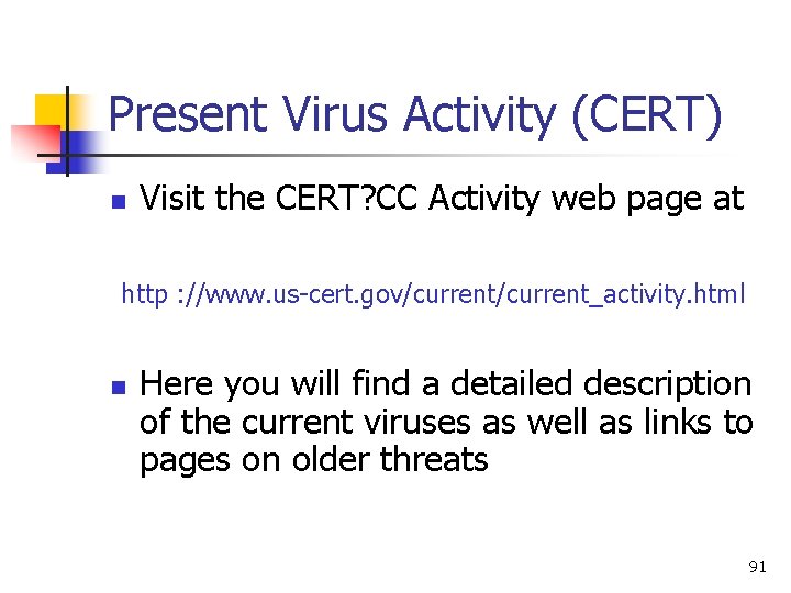 Present Virus Activity (CERT) n Visit the CERT? CC Activity web page at http Present Virus Activity (CERT) n Visit the CERT? CC Activity web page at http