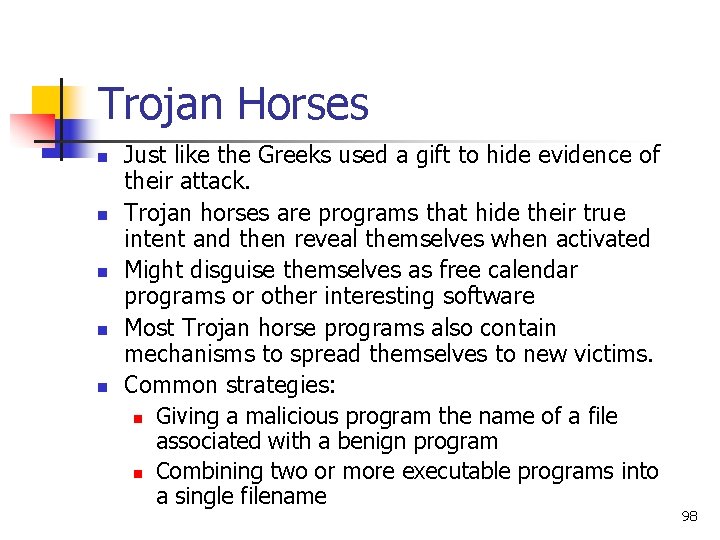 Trojan Horses n n n Just like the Greeks used a gift to hide Trojan Horses n n n Just like the Greeks used a gift to hide