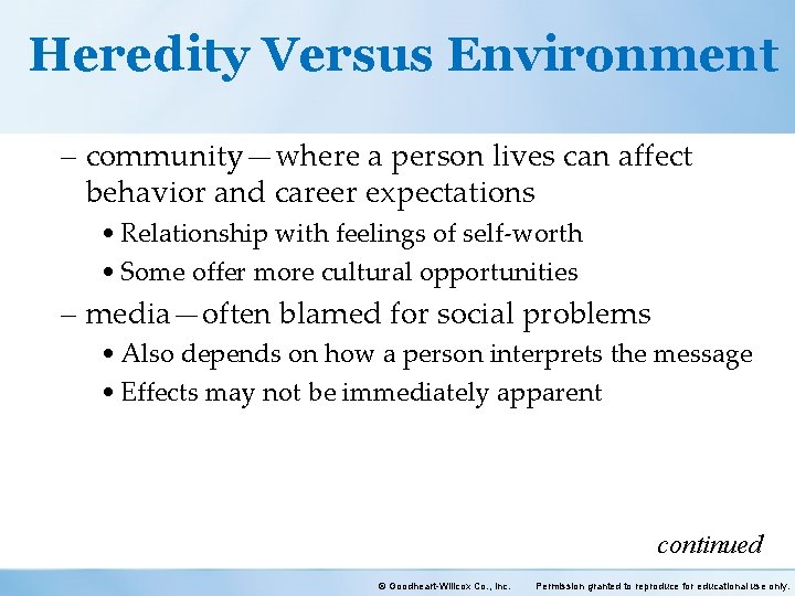 Heredity Versus Environment – community—where a person lives can affect behavior and career expectations