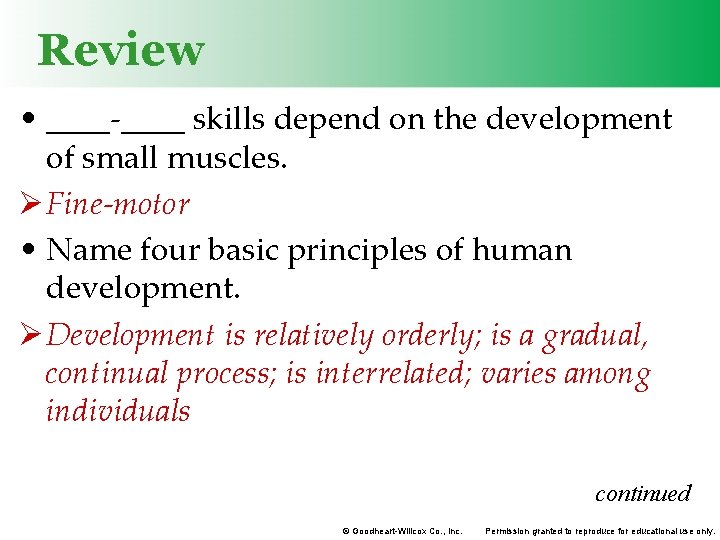 Review • ____-____ skills depend on the development of small muscles. Ø Fine-motor •