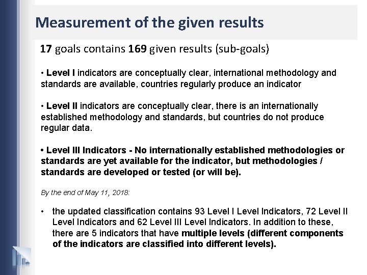 Measurement of the given results 17 goals contains 169 given results (sub-goals) • Level