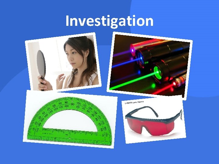 Investigation 