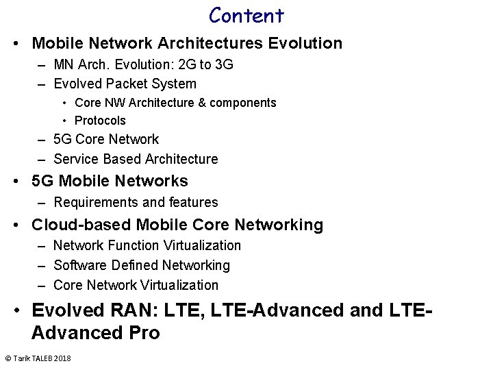 Content • Mobile Network Architectures Evolution – MN Arch. Evolution: 2 G to 3