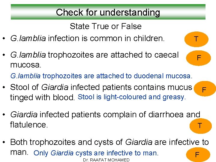 Check for understanding State True or False • G. lamblia infection is common in