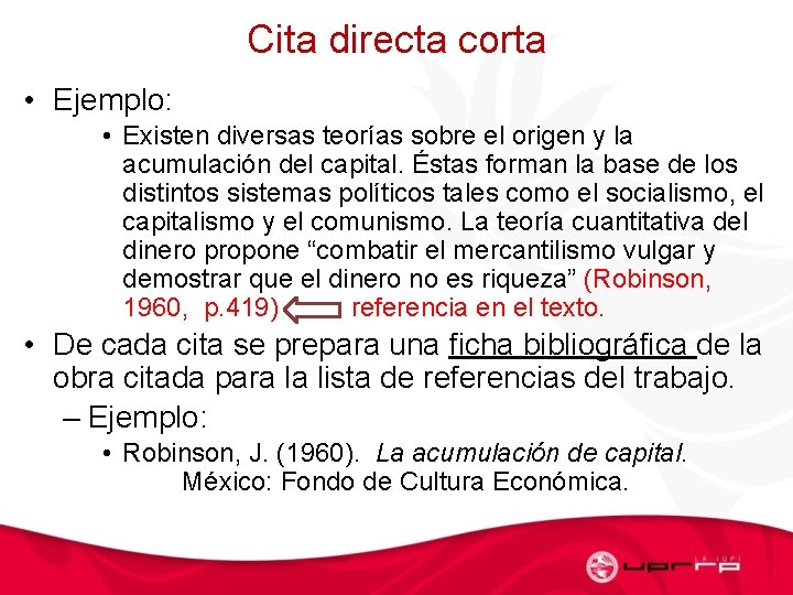 Cita directa corta • Ejemplo: • Existen diversas teorías sobre el origen y la