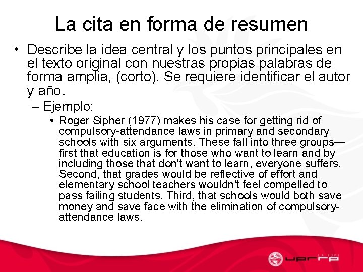 La cita en forma de resumen • Describe la idea central y los puntos