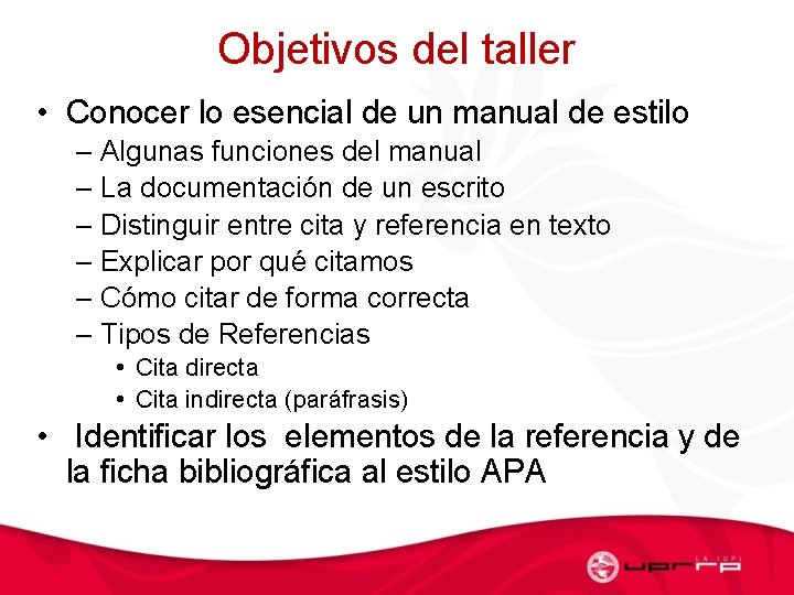 Objetivos del taller • Conocer lo esencial de un manual de estilo – Algunas