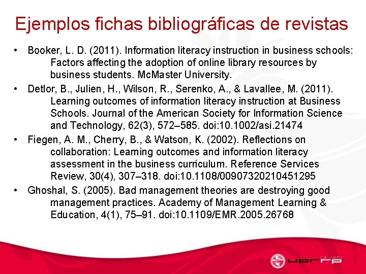 Ejemplos fichas bibliográficas de revistas • Booker, L. D. (2011). Information literacy instruction in