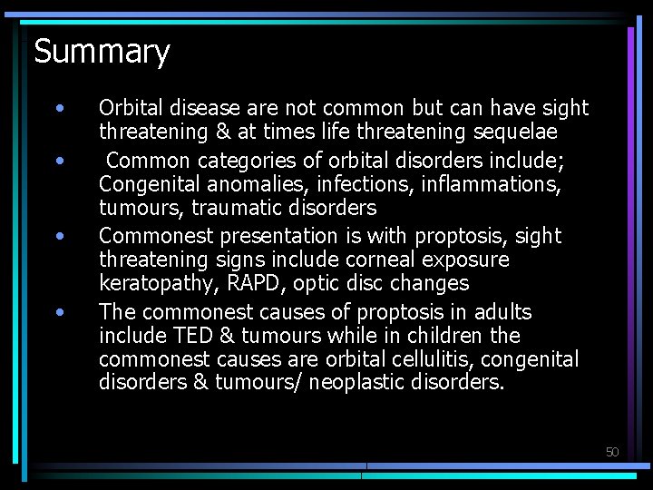 Summary • • Orbital disease are not common but can have sight threatening &