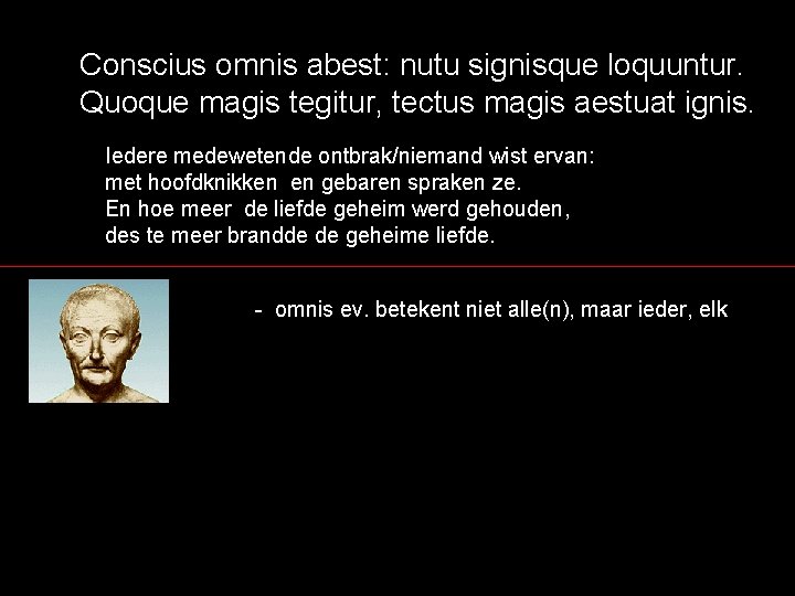 Conscius omnis abest: nutu signisque loquuntur. Quoque magis tegitur, tectus magis aestuat ignis. Iedere