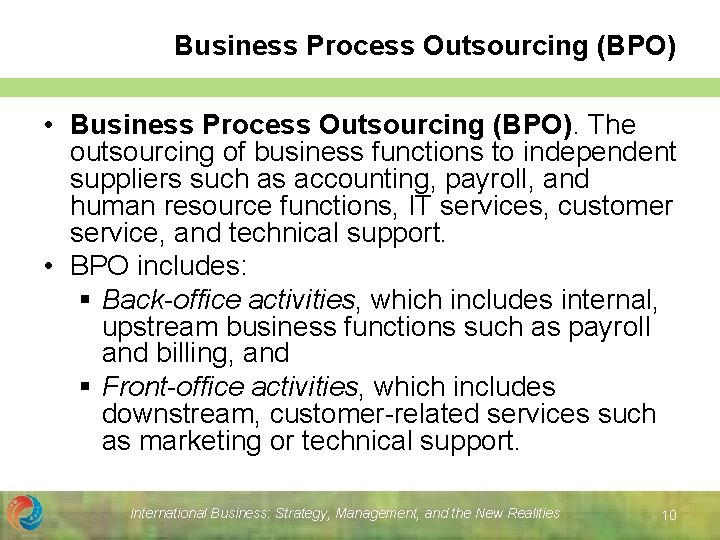 Business Process Outsourcing (BPO) • Business Process Outsourcing (BPO). The outsourcing of business functions