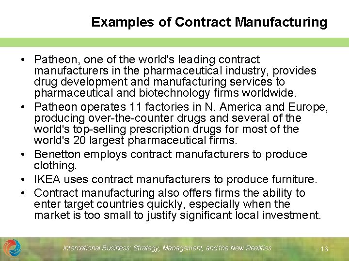 Examples of Contract Manufacturing • Patheon, one of the world's leading contract manufacturers in