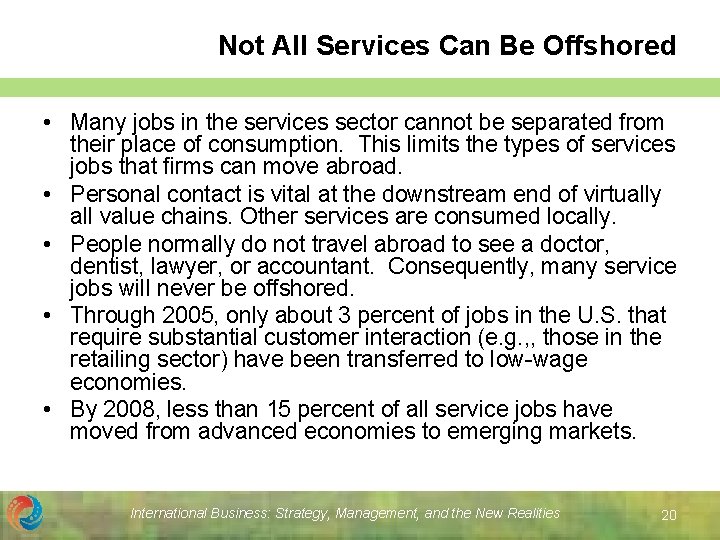 Not All Services Can Be Offshored • Many jobs in the services sector cannot