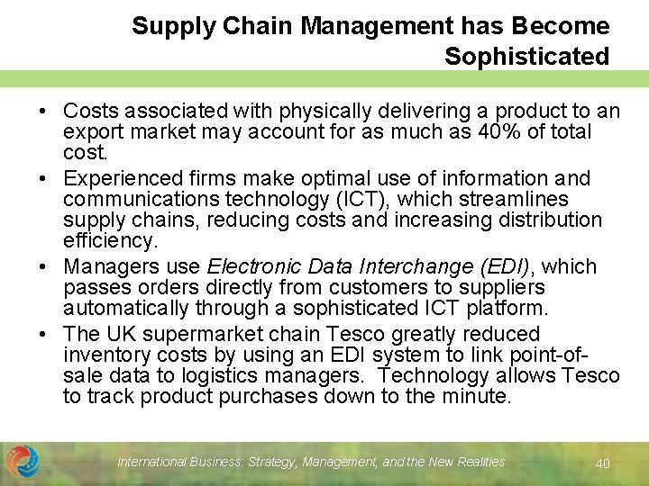 Supply Chain Management has Become Sophisticated • Costs associated with physically delivering a product