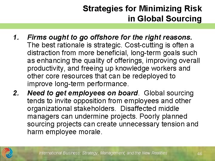 Strategies for Minimizing Risk in Global Sourcing 1. 2. Firms ought to go offshore