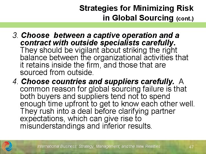 Strategies for Minimizing Risk in Global Sourcing (cont. ) 3. Choose between a captive