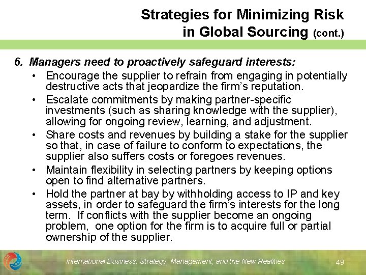 Strategies for Minimizing Risk in Global Sourcing (cont. ) 6. Managers need to proactively