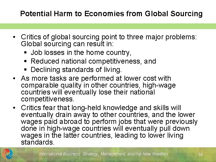 Potential Harm to Economies from Global Sourcing • Critics of global sourcing point to