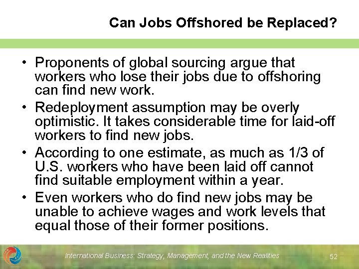 Can Jobs Offshored be Replaced? • Proponents of global sourcing argue that workers who