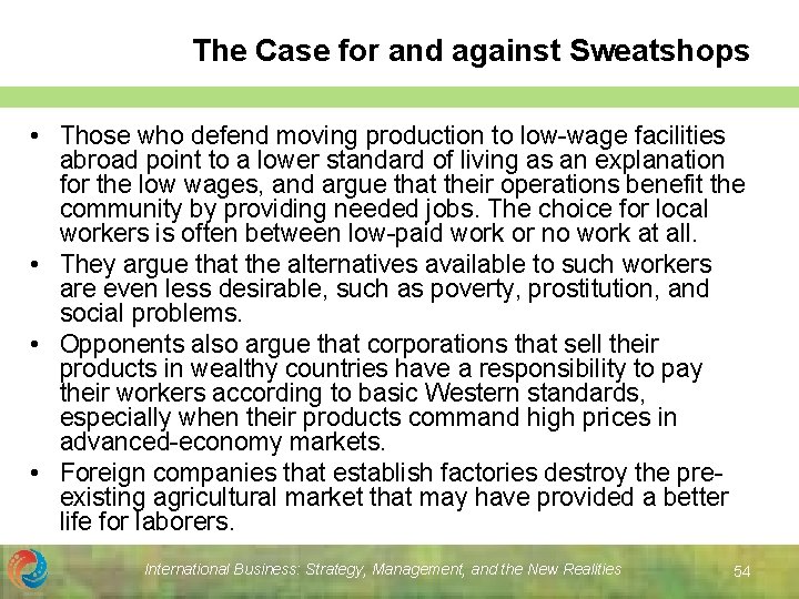 The Case for and against Sweatshops • Those who defend moving production to low-wage