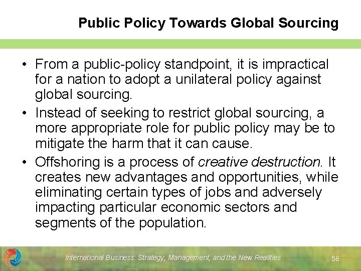 Public Policy Towards Global Sourcing • From a public-policy standpoint, it is impractical for