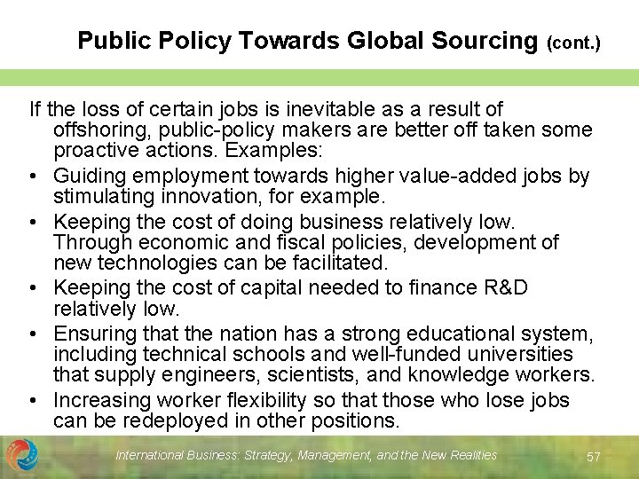 Public Policy Towards Global Sourcing (cont. ) If the loss of certain jobs is